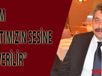 Yavuz Karan:Umarım teşkilatlarımızın sesine kulak verilir