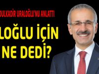Uraloğlu için Kim, Ne Dedi?