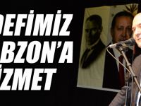 Soylu "Hedefimiz Trabzon'a Hizmet"