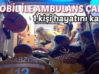 Trabzon'da Otomobil ile ambulans çarpıştı