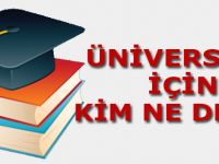 Üniversite İçin Kim Ne Dedi?