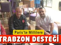 Milli takıma Paris’te Trabzon desteği!