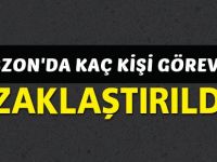 Trabzon'da Kaç Kişi Görevden Uzaklaştırıldı?