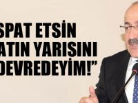İspat Etsin İnşaatın Yarısını Ona Devredeyim!