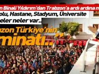 Binal Yıldırım Trabzon'a müjdeleri sıraladı! 