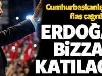 Erdoğan Bizzat Katılacak