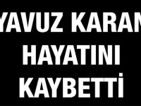 Yavuz Karan Hayatını Kaybetti.