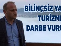 Bilinçsiz Yatırım Turizme Darbe Vuruyor
