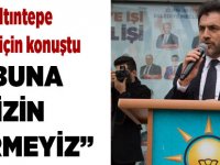 Altıntepe Net Konuştu "Buna İzin vermeyiz"