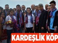 Kardeşlik Köprüsü Kuruldu