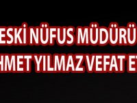 Eski Nüfus Müdürü Vefat Etti