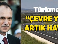 Şefik Türkmen "Çevre Yolu Rafa Kalktı"
