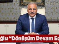 Zorluoğlu "Dönüşüm Yapılacak"