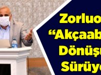 Murat Zorluoğlu "Akçaabat'ta Dönüşüm Sürüyor"