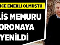 3 Ay Önce Emekli Olmuştu, Koronaya Yenik Düştü.
