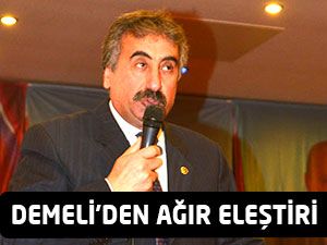 Demeli'den Ağır Eleştiriler