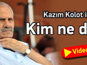 Kazım Kolot İçin Kim Ne Dedi