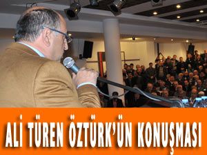 Ali Türen Öztürk'ün Konuşması
